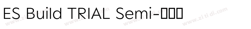 ES Build TRIAL Semi字体转换